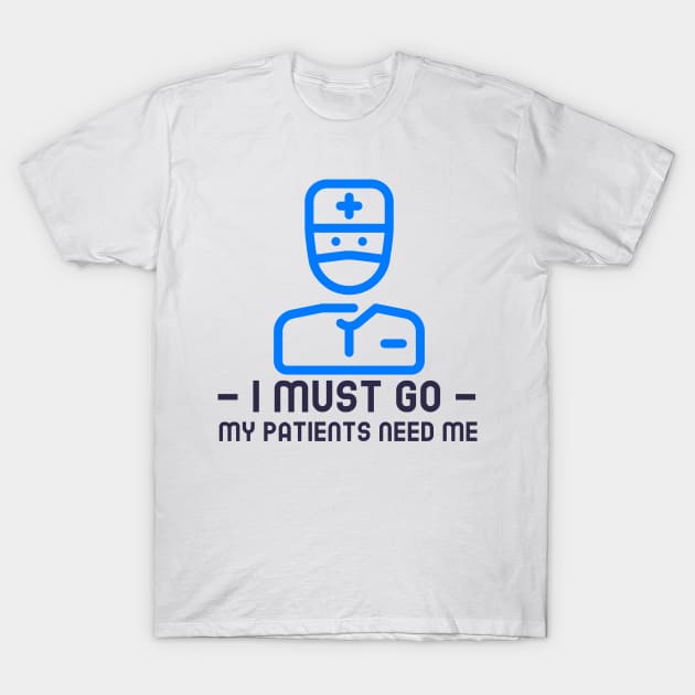 For My Patients (Male Edition) T-Shirt by Mad Medic Merch